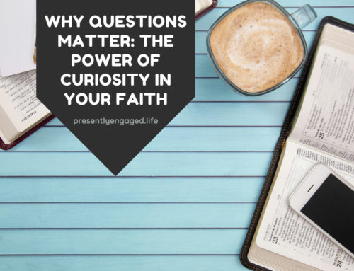 Why Questions Matter: The Power of Curiosity in Your Faith