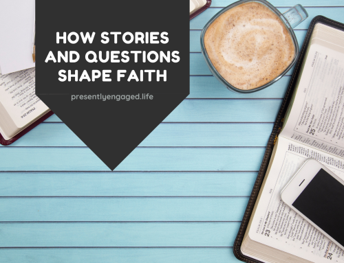 How Stories and Questions Shape Faith